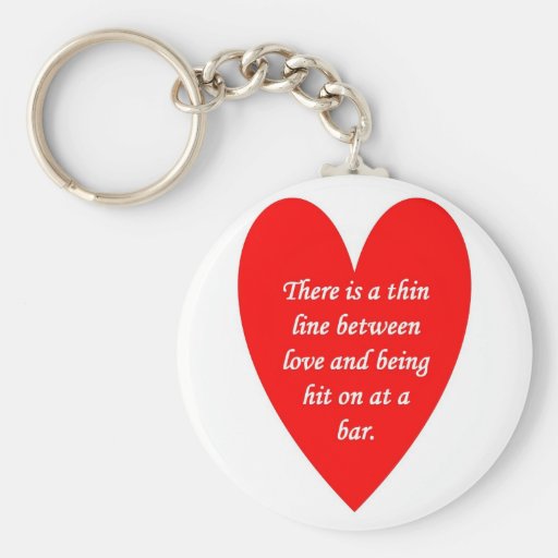 there-is-a-thin-line-between-love-and key chains