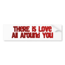 There is Love All Around You