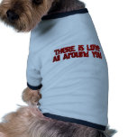 There is Love All Around You Doggie Shirt