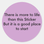 There is more to life than this Sticker