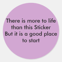 There is more to life than this Sticker