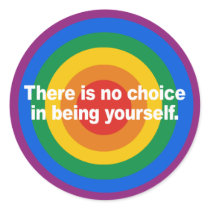 There is no choice in being yourself Bumper Sticke Round Sticker