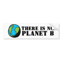 THERE IS NO PLANET B bumper stickers
