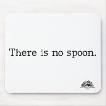 There is no spoon mousepad