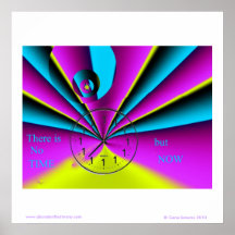 There is No Time but NOW Posters