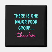 THERE IS ONE MAJOR FOOD GROUP..., Chocolate Fridge Magnets