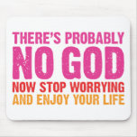 There Is Probably No God Mousepad