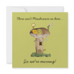 There Isn't Mushroom In Here ~ Fun Moving Invites