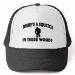 There’s A Squatch In These Woods hats