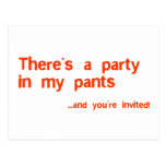 Theres a party in my pants post cards