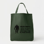 There's a Squatch In These Woods! Bigfoot Lives Bag