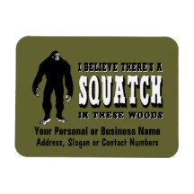 There's a Squatch In These Woods! Bigfoot Lives Magnets