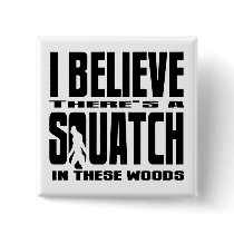 There's a SQUATCH in These Woods!