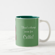 There's always room for Cello! Coffee Mug