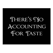There's No Accounting For Taste Postcard