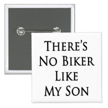 There's No Biker Like My Son Pins