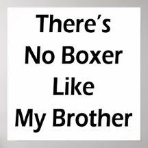 There's No Boxer Like My Brother Posters