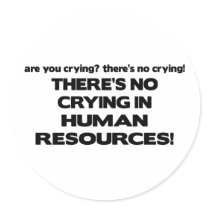 There's No Crying in Human Resources