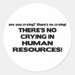 There's No Crying in Human Resources Sticker