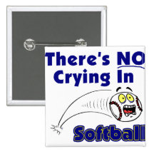 There's No Crying In Softball Pinback Buttons