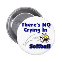 There's No Crying In Softball Pinback Buttons