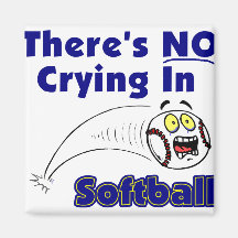 There's No Crying In Softball Refrigerator Magnets