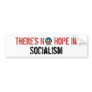 There's No  Hope in Socialism Bumper Stickers