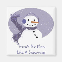 There's No Man Like A Snowman Magnet