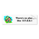 There's no place like 127.0.0.1 bumper sticker