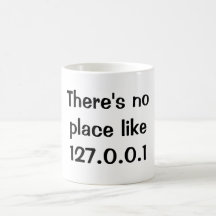 There's no place like 127.0.0.1 coffee mugs