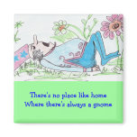 There's no place like home fridge magnet