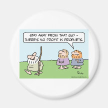 There's no profit in prophets. magnet