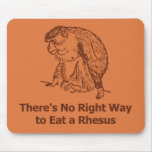 There's no right way to eat a rhesus mousepads