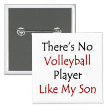 There's No Volleyball Player Like My Son Pinback Buttons