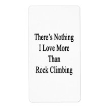 There's Nothing I Love More Than Rock Climbing Custom Shipping Label