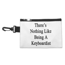 There's Nothing Like Being A Keyboardist Accessories Bag