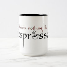 There's nothing like espresso mug
