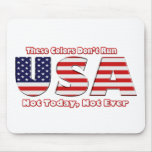 These Colours don't Run America Mousepad