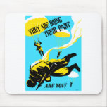 They Are Doing Their Part, Are You? -- WW2 Mousepads