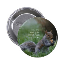 "They are eating me out of house and home" button