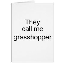 They Call me Grasshopper Greeting Cards