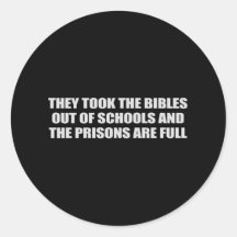 They took the bibles out of school T-shirt Round Sticker