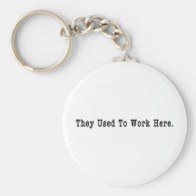 They Used To Work Here Key Chain