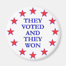 They Voted They Won Refrigerator Magnets
