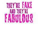 They're Fake and Fabulous Flirty Single Womens t-shirts