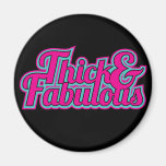 Thick and Fabulous Refrigerator Magnet
