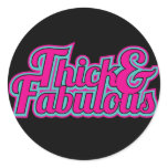 Thick and Fabulous Round Sticker