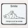 Things could be worse. mousepads
