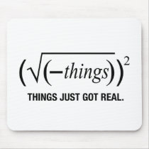 things just got real mousepads