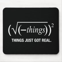 things just got real mousepads
